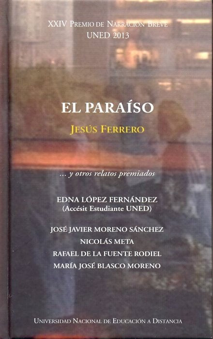 XXIV premio de narración breve UNED 2013. El para¡so ...y otros relatos premiados, de FERRERO PEREZ, JESUS | portada del libr