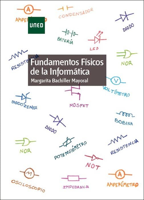 Fundamentos físicos de la informática, de Bachiller Mayoral, Margarita | portada del libro
