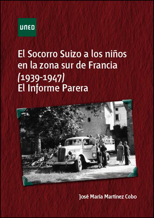El socorro suizo a los niños en la zona sur de Francia (1939-1947). El informe Parera, de Martínez Cobo, José María | portada