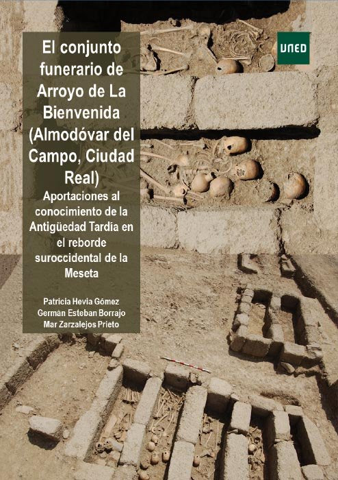El conjunto funerario de Arroyo de La Bienvenida (Almodóvar del Campo, Ciudad Real) Aportaciones al, de Hevia Gómez, Patricia