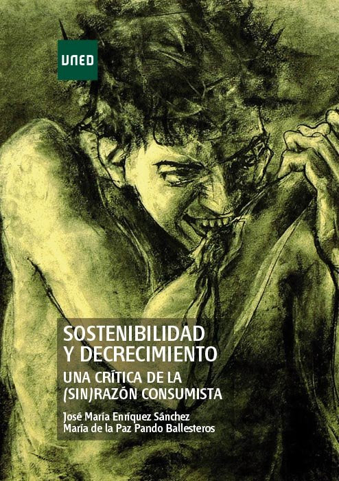 Sostenibilidad y decrecimiento. Una crítica de la (sin)razón consumista, de Enríquez Sánchez, José María | portada del libro