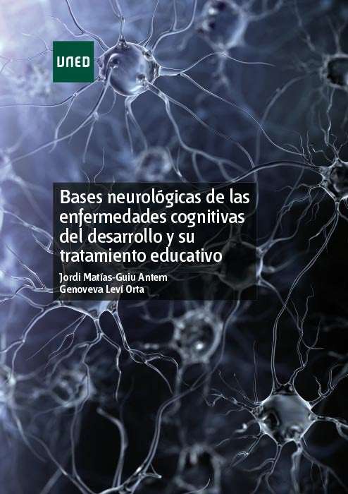 Bases neurológicas de las enfermedades cognitivas del desarrollo y su tratamiento educativo, de Matías-Guiu Antem, Jordi | po