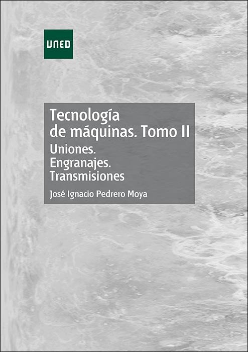 Tecnología de máquinas. Tomo II. Uniones. Engranajes. Transmisiones, de Pedrero Moya, José Ignacio | portada del libro