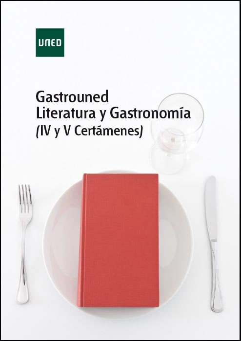Gastrouned. Literatura y Gastronomía (IV Y V Certámenes), de Varios autores | portada del libro
