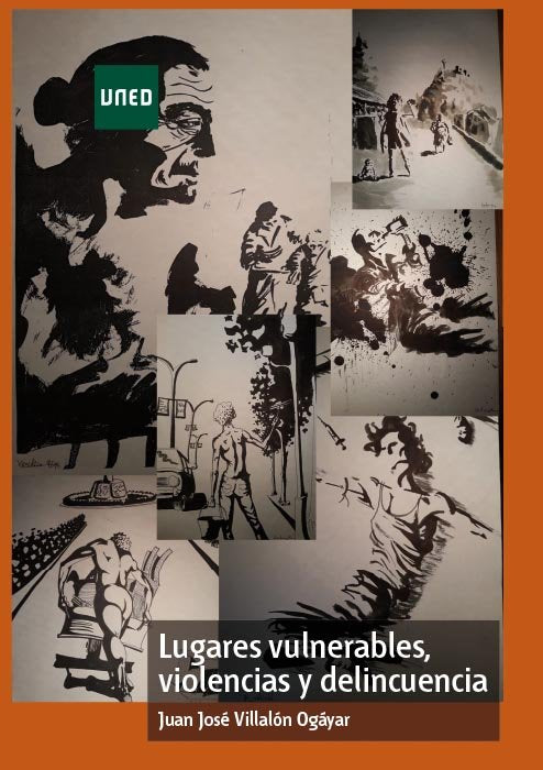 Lugares vulnerables, violencias y delincuencia, de Villalón Ogáyar, Juan José | portada del libro