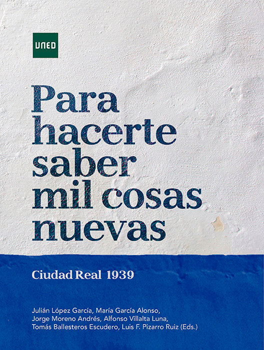 Para hacerte saber mil cosas nuevas. Ciudad Real 1939, de López García, Julián | portada del libro