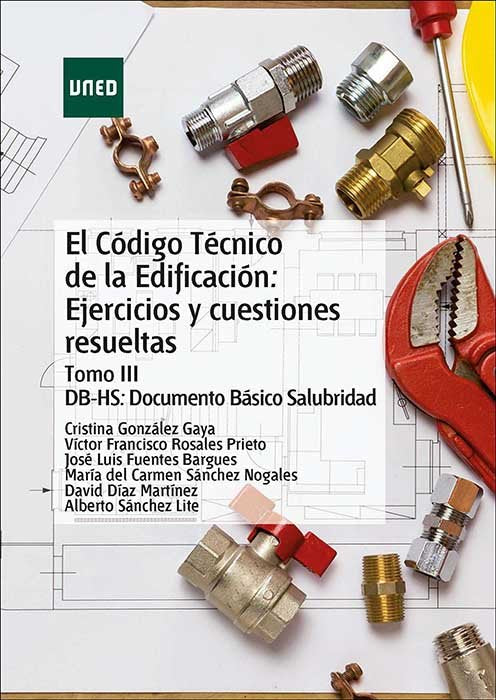 El código técnico de la edificación: Ejercicios y Cuestiones resueltas. Tomo III DB-HS: Documento Bá, de González Gaya, Crist