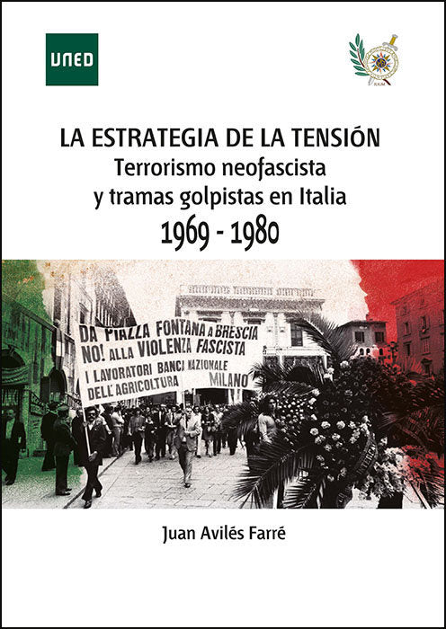 LA ESTRATEGIA DE LA TENSION TERRORISMO NEOFASCISTA Y TRAMAS, de AVILES FARRE, JUAN | portada del libro
