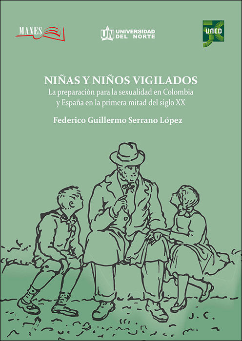 NIÑAS Y NIÑOS VIGILADOS LA PREPARACION PARA LA SEXUALIDAD E, de SERRANO LOPEZ, FEDERICO GUILLERMO | portada del libro