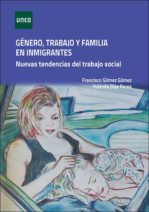 GENERO TRABAJO Y FAMILIA EN INMIGRANTES NUEVAS TENDENCIAS, de GOMEZ GOMEZ, FRANCISCO | portada del libro