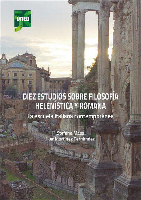 DIEZ ESTUDIOS SOBRE FILOSOFIA HELENISTICA Y ROMANA. LA ESCUE, de MARTINEZ FERNANDEZ, IKER | portada del libro