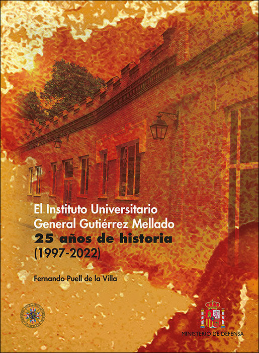 EL INSTITUTO UNIVERSITARIO GENERAL GUTIERREZ MELLADO. 25 AÑO, de PUELL DE LA VILLA, FERNANDO | portada del libro
