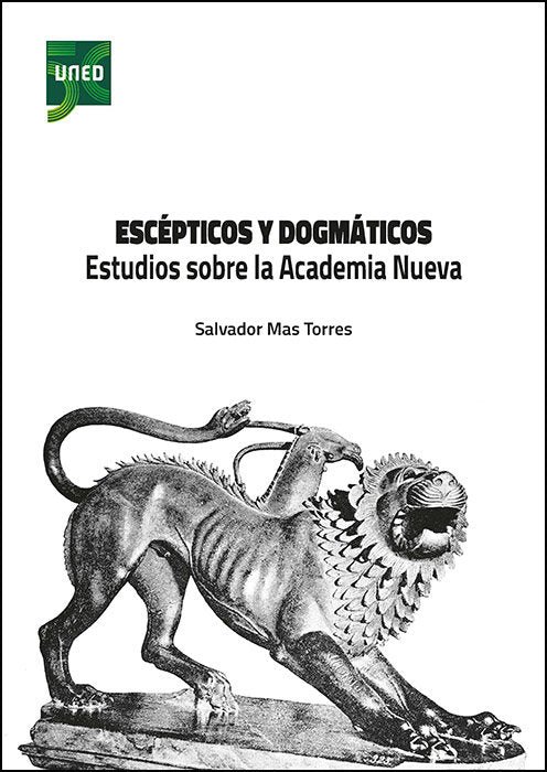 ESCEPTICOS Y DOGMATICOS ESTUDIOS SOBRE LA ACADEMIA NUEVA, de MAS TORRES, SALVADOR | portada del libro
