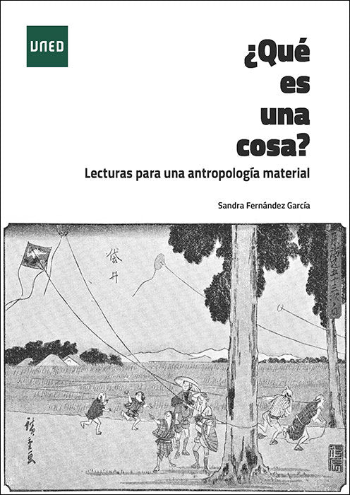 QUE ES UNA COSA LECTURAS PARA UNA ANTROPOLOGIA MATERIAL, de FERNANDEZ GARCIA, SANDRA | portada del libro