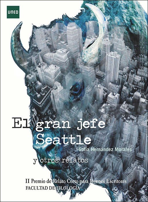 EL GRAN JEFE SEATTLE Y OTROS RELATOS II PREMIO DE RELATO CO, de HERNANDEZ MORALES, SOFIA | portada del libro