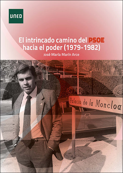 El intrincado camino del PSOE hacia el poder (1979-1982), de MARIN ARCE, JOSE MARIA | portada del libro