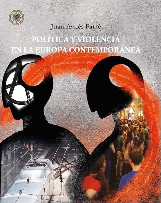 POLITICA Y VIOLENCIA EN LA EUROPA CONTEMPORANEA, de AVILES FARRE, JUAN | portada del libro