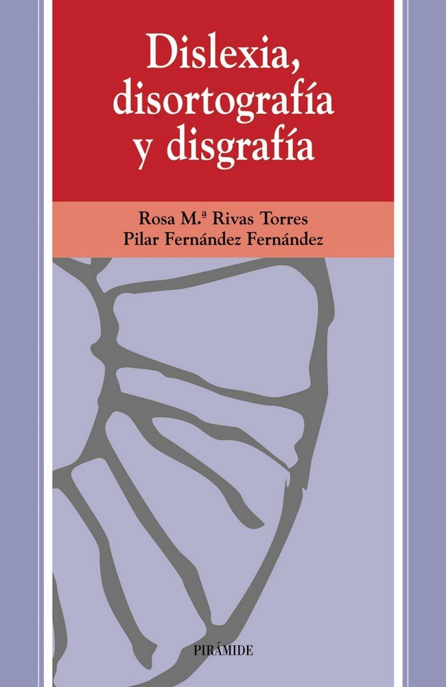 Dislexia, disortografía y disgrafía, de Rivas Torres, Rosa María | portada del libro