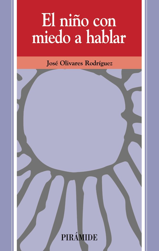 El niño con miedo a hablar, de Olivares Rodríguez, José | portada del libro