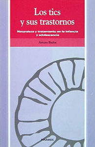 Los tics y sus trastornos, de Bados López, Arturo | portada del libro