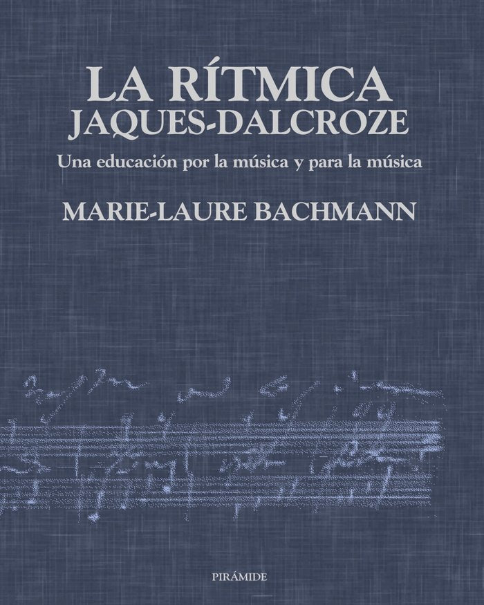 La rítmica Jaques-Dalcroze, de Bachmann, Marie-Laure | portada del libro