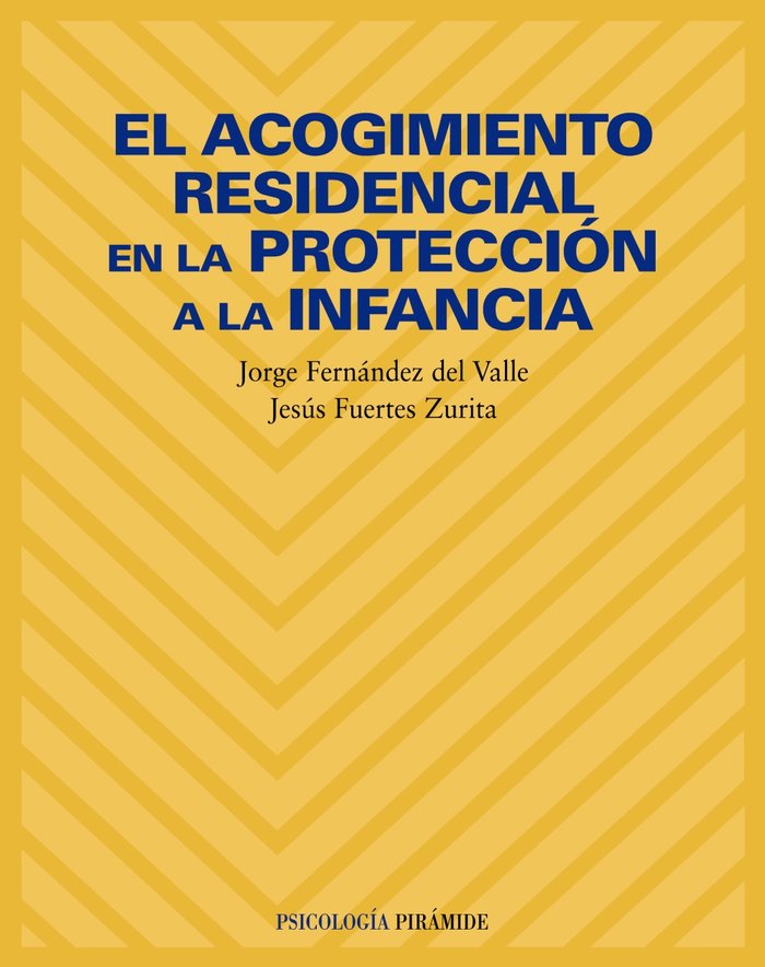 El acogimiento residencial en la protección a la infancia, de Fernández del Valle, Jorge | portada del libro