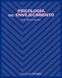 Psicología del envejecimiento, de Muñoz Tortosa, Juan | portada del libro