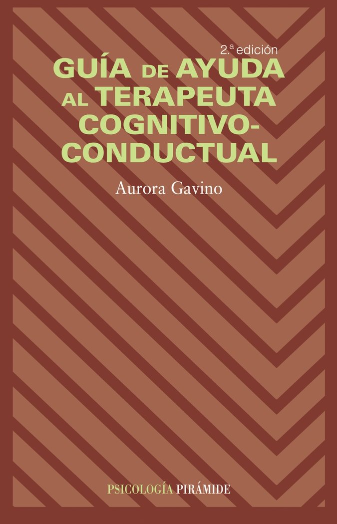 Gu¡a de ayuda al terapeuta cognitivo-conductual, de GAVINO, AURORA | portada del libro