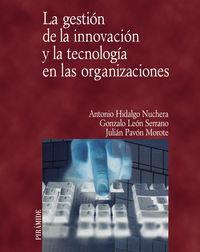 La gestión de la innovación y la tecnología en las organizaciones, de Hidalgo Nuchera, Antonio | portada del libro