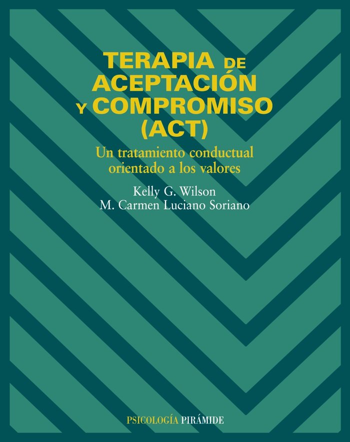 Terapia de aceptación y compromiso (ACT), de Wilson, Kelly G. | portada del libro