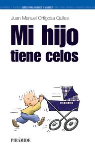 Mi hijo tiene celos, de Ortigosa Quiles, Juan Manuel | portada del libro
