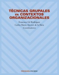 Técnicas grupales en contextos organizacionales, de GIL F - ALCOVER C | portada del libro