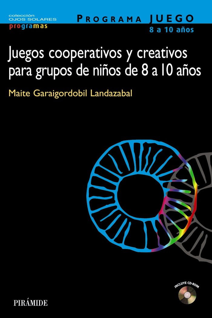 PROGRAMA JUEGO. Juegos cooperativos y creativos para grupos de niños de 8 a 10 años, de Garaigordobil Landazabal, Maite | por