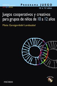 PROGRAMA JUEGO. Juegos cooperativos y creativos para grupos de niños de 10 a 12 años, de Garaigordobil Landazabal, Maite | po