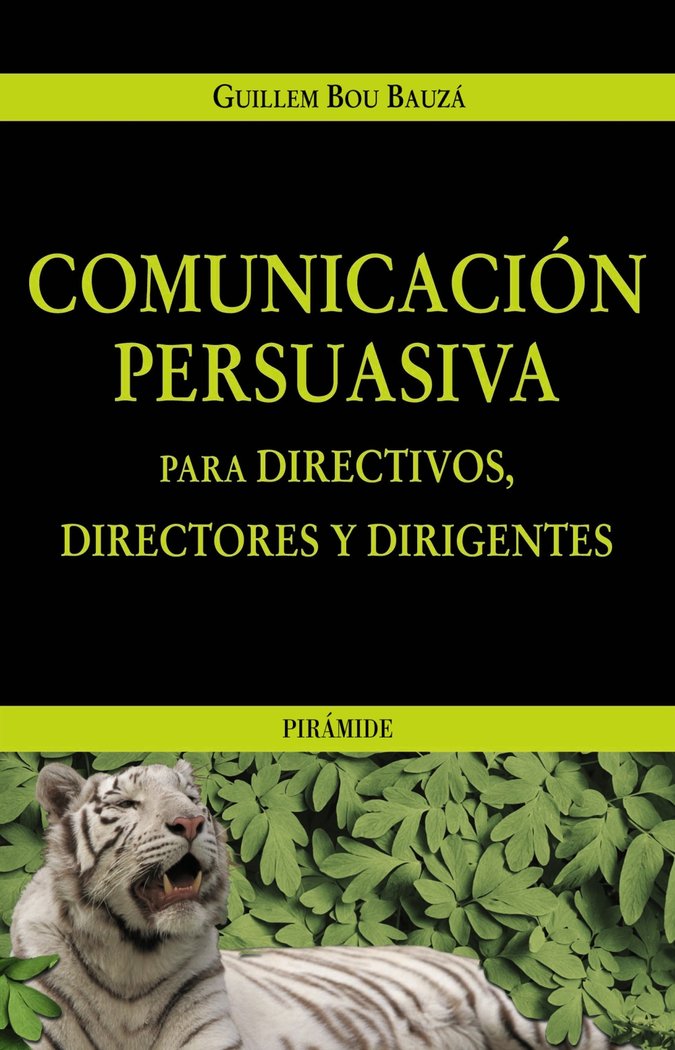 Comunicación persuasiva para directivos, directores y dirigentes, de Bou Bauzá, Guillem | portada del libro