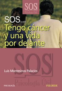 SOS... Tengo cáncer y una vida por delante, de Montesinos Palacios, Luis | portada del libro