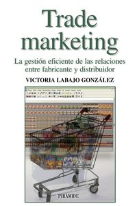 Trade marketing, de Labajo González, Victoria | portada del libro