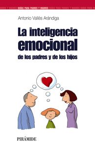 La inteligencia emocional de los padres y de los hijos, de Vallés Arándiga, Antonio | portada del libro