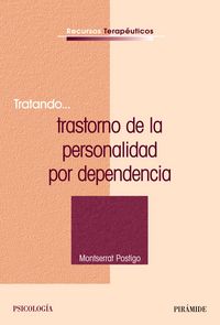 Tratando...trastorno de la personalidad por dependencia, de Postigo, Montserrat | portada del libro