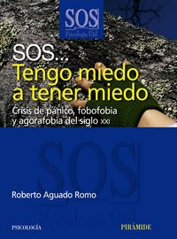 SOS... Tengo miedo a tener miedo, de Aguado Romo, Roberto | portada del libro