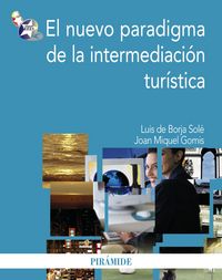 El nuevo paradigma de la intermediación turística, de Borja Solé, Luis de | portada del libro