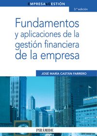Fundamentos y aplicaciones de la gestión financiera de la empresa, de Castán Farrero, José María | portada del libro