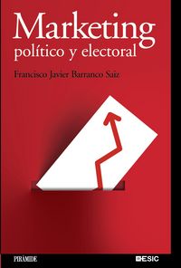 Marketing político y electoral, de Barranco Saiz, Francisco Javier | portada del libro