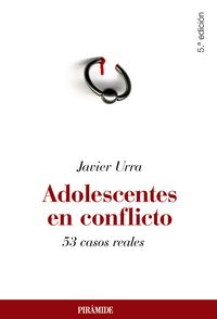 Adolescentes en conflicto, de Urra Portillo, Javier | portada del libro