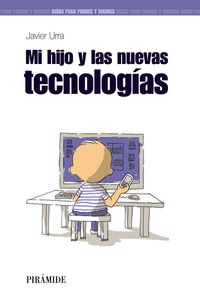 Mi hijo y las nuevas tecnologías, de Urra Portillo, Javier | portada del libro