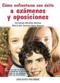 Cómo enfrentarse con éxito a exámenes y oposiciones, de Miralles Muñoz, Fernando | portada del libro