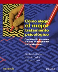 Cómo elegir el mejor tratamiento psicológico, de Haynes, Stephen N | portada del libro