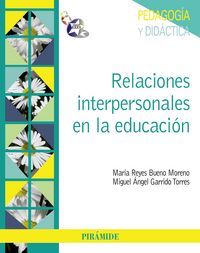 Relaciones interpersonales en la educación, de Bueno Moreno, María Reyes | portada del libro