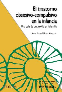 El trastorno obsesivo-compulsivo en la infancia, de Rosa Alcázar, Ana Isabel | portada del libro
