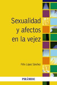 Sexualidad y afectos en la vejez, de López Sánchez, Félix | portada del libro